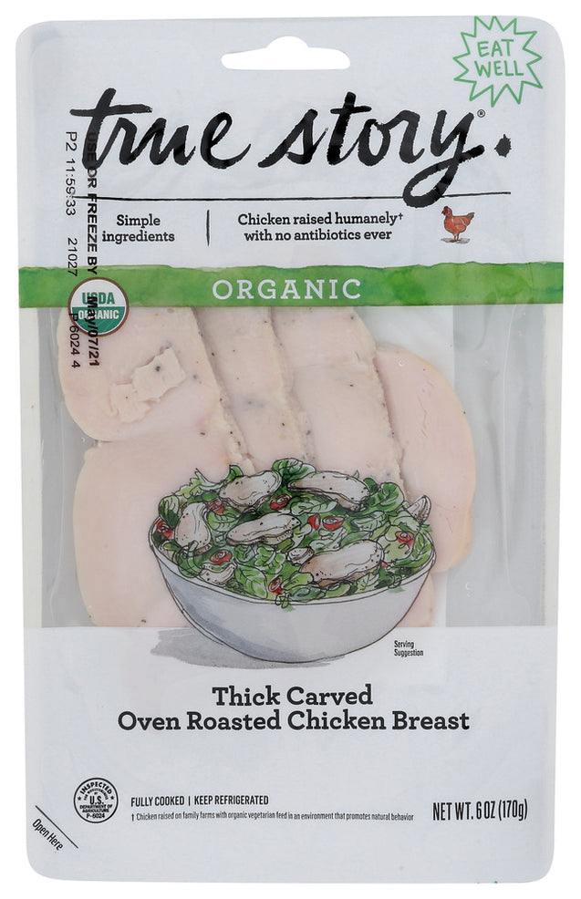 True Story: Organic Thick Carved Oven Roasted Chicken Breast, 6 Oz