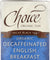Choice Tea: Decaffeinated English Breakfast Tea, 16 Bg